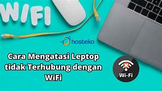 Laptop Tidak Bisa Connect Wifi Tertentu